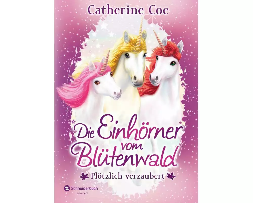 Die Einhörner vom Blütenwald, Band 01