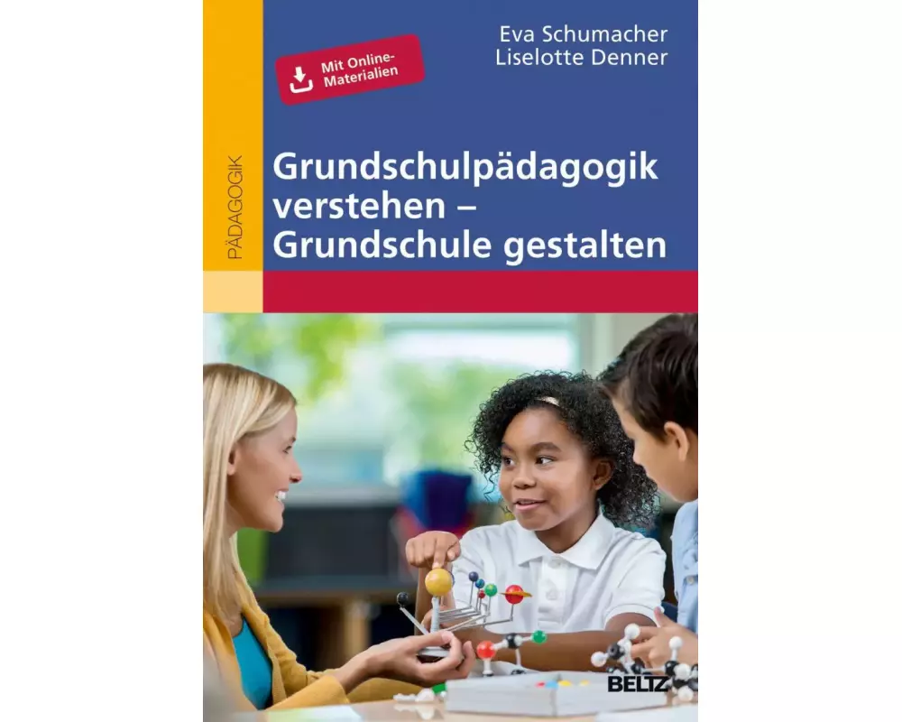 Grundschulpädagogik verstehen – Grundschule gestalten