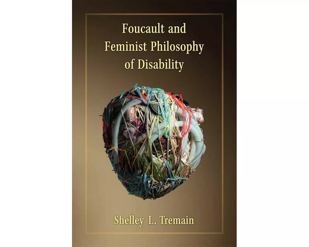 Foucault and Feminist Philosophy of Disability