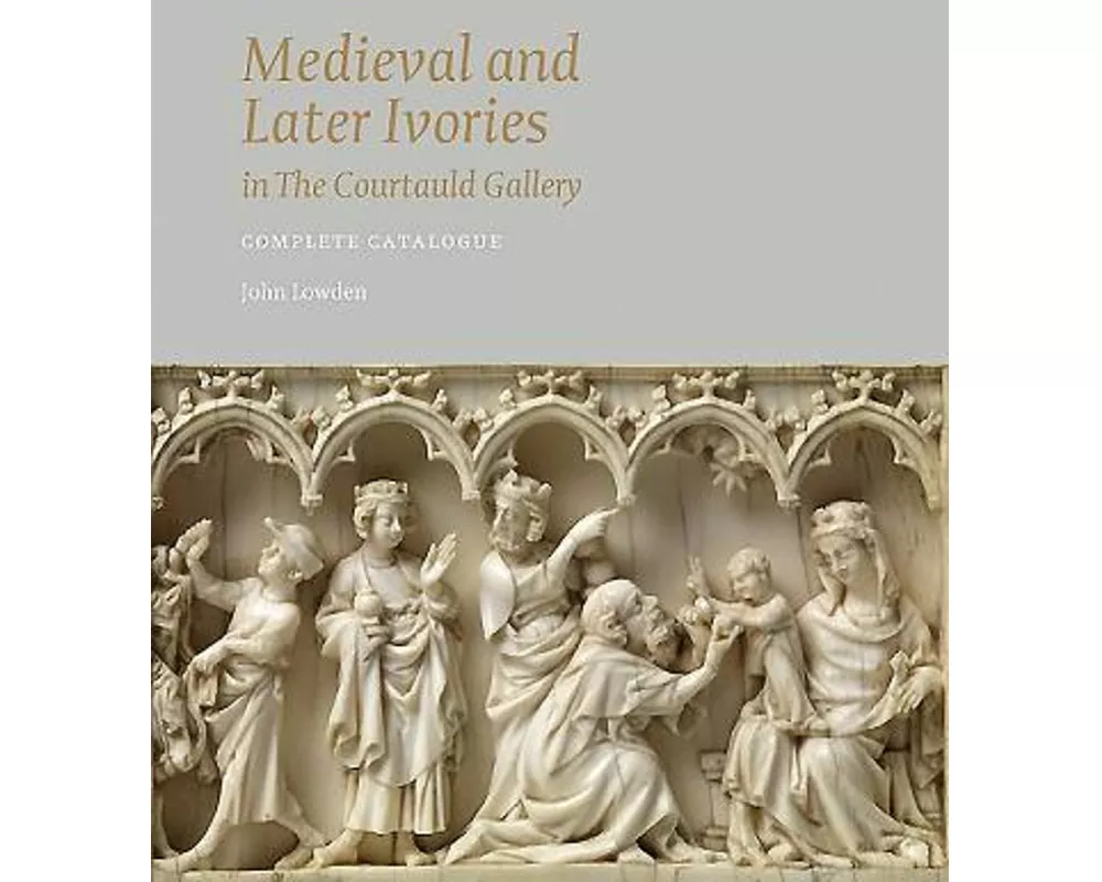 Medieval and Later Ivories in the Courtauld Gallery