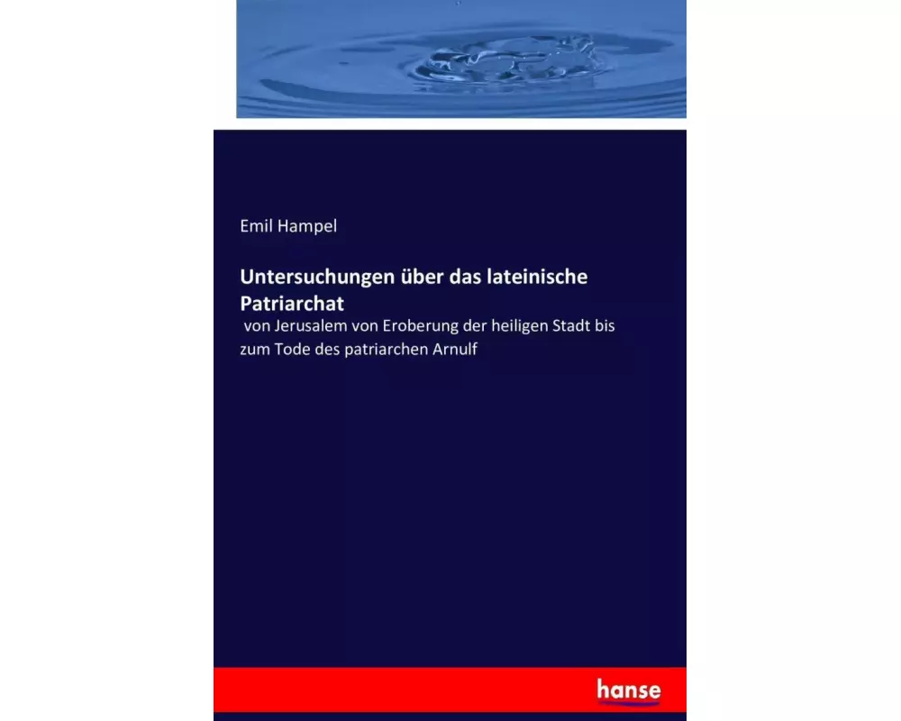 Untersuchungen über das lateinische Patriarchat