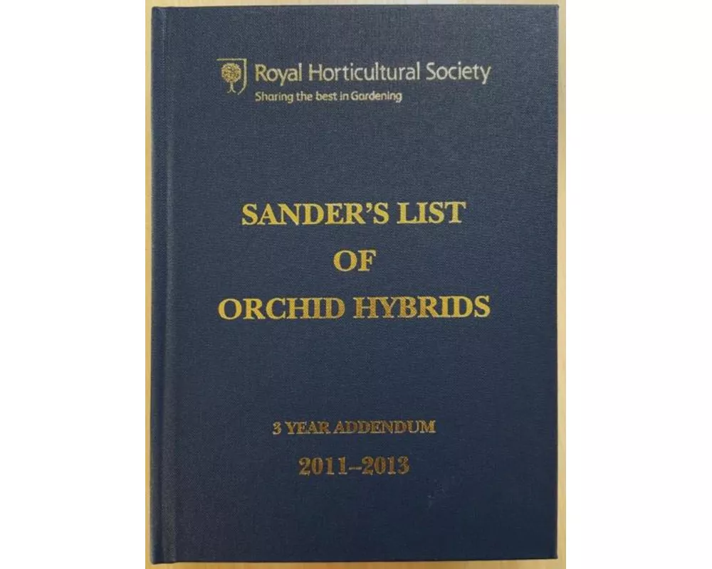Sander's List of Orchid Hybrids 3 Year Addendum 2011-2013