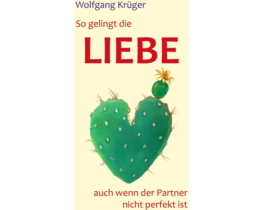 So gelingt die Liebe - auch wenn der Partner nicht perfekt ist
