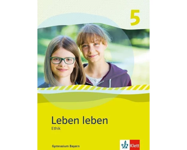Leben leben. Schülerband 5. Ausgabe Bayern ab 2017