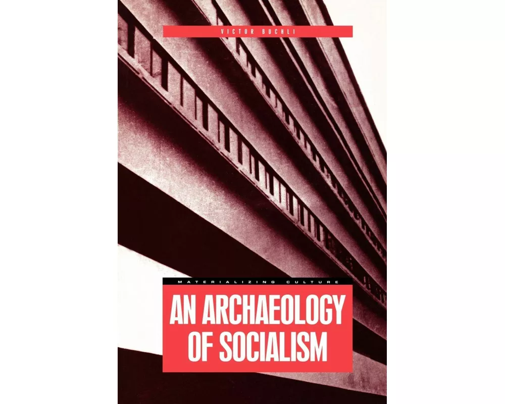 An Archaeology of Socialism