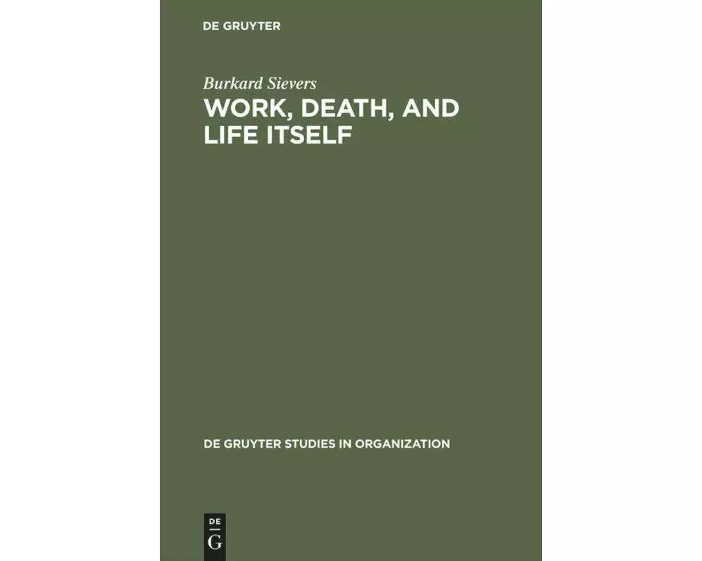 Work, Death, and Life Itself