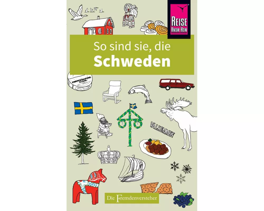 So sind sie, die Schweden