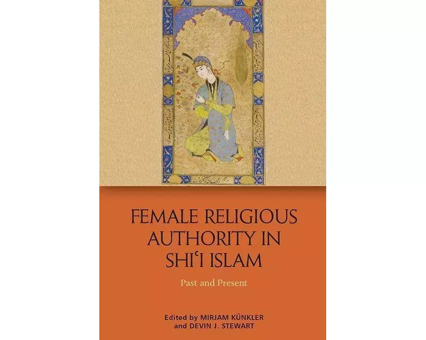 Female Religious Authority in Shi'i Islam