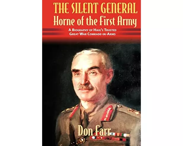 The Silent General - Horne of the First Army