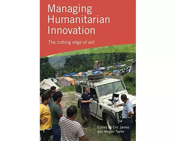 Managing Humanitarian Innovation