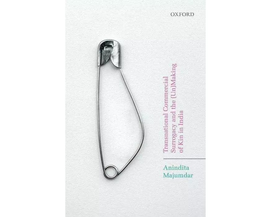 Transnational Commercial Surrogacy and the (Un)Making of Kin in India