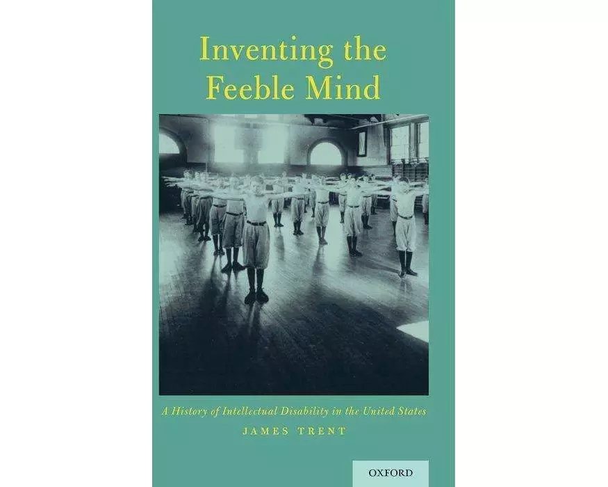Inventing the Feeble Mind