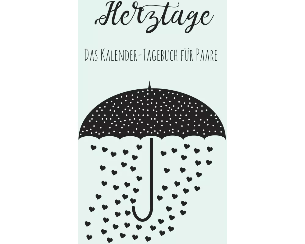 Herztage: Das Kalender-Tagebuch für Paare
