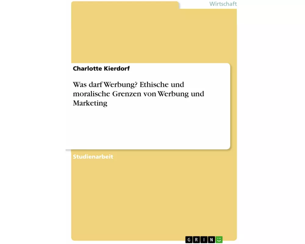 Was darf Werbung? Ethische und moralische Grenzen von Werbung und Marketing