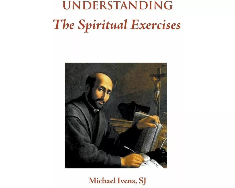 Understanding the Spiritual Exercises