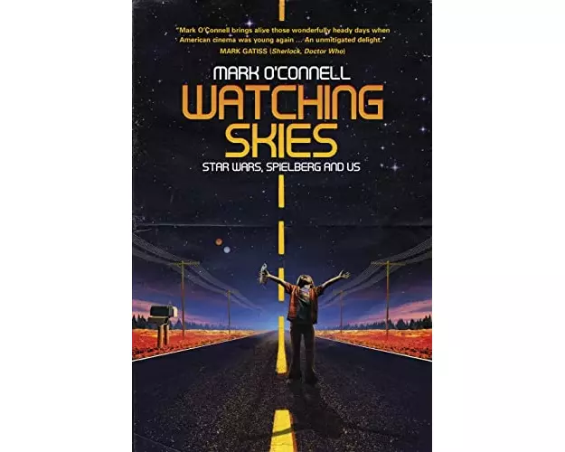 Watching Skies: Star Wars, Spielberg and Us