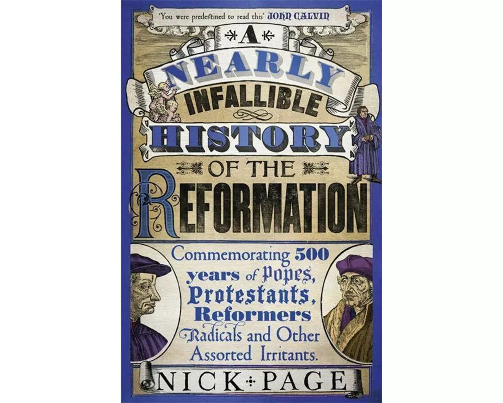 A Nearly Infallible History of the Reformation