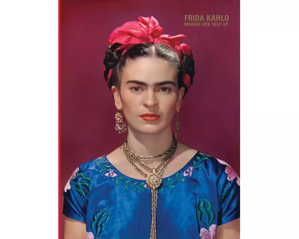 Frida Kahlo: Making Her Self Up