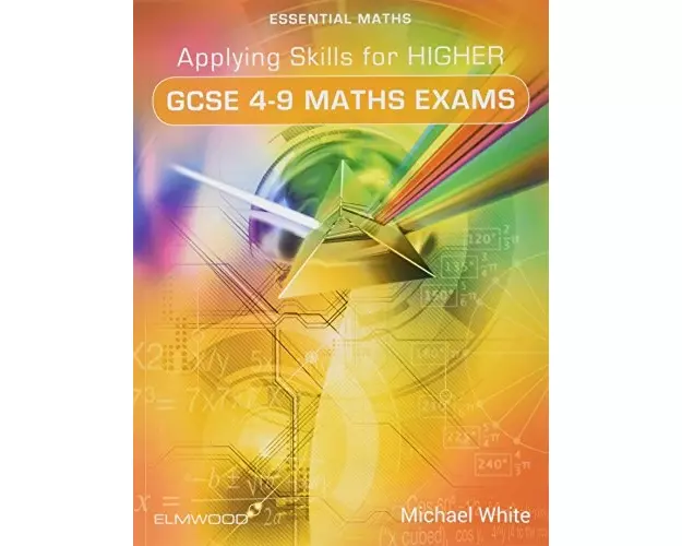 Applying Skills for Higher GCSE 4-9 Maths Exams