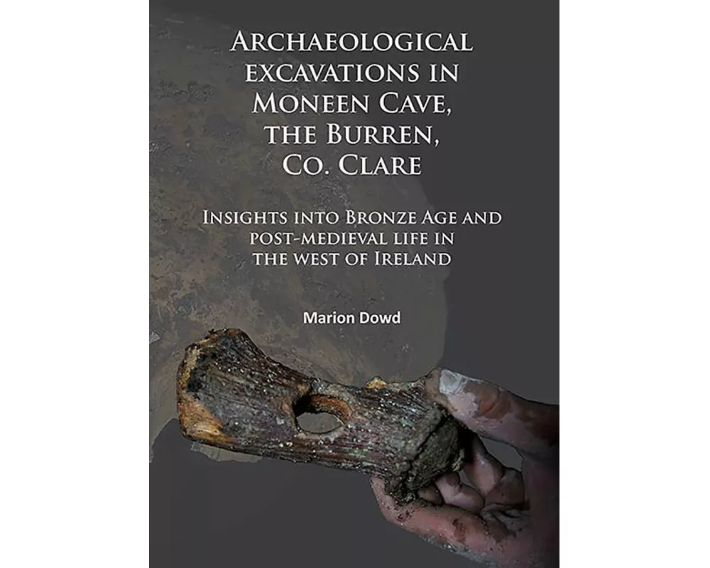 Archaeological Excavations in Moneen Cave, the Burren, Co. Clare
