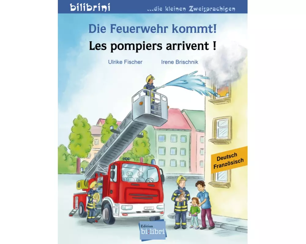 Die Feuerwehr kommt! Kinderbuch Deutsch-Französisch