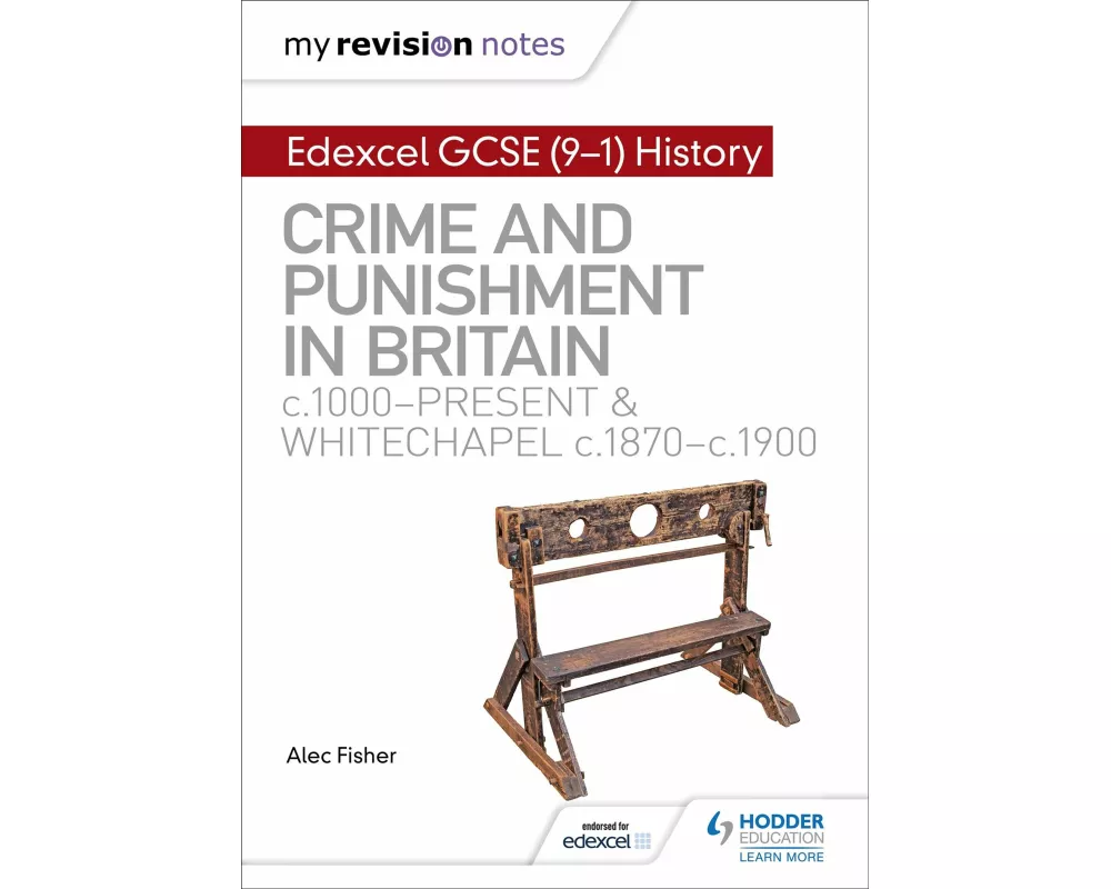 My Revision Notes: Edexcel GCSE (9-1) History: Crime and punishment in Britain, c1000-present and Whitechapel, c1870-c1900