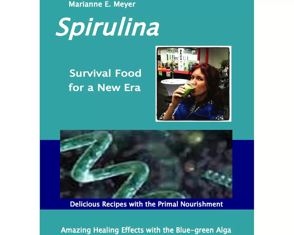 SPIRULINA Survival Food for a New Era