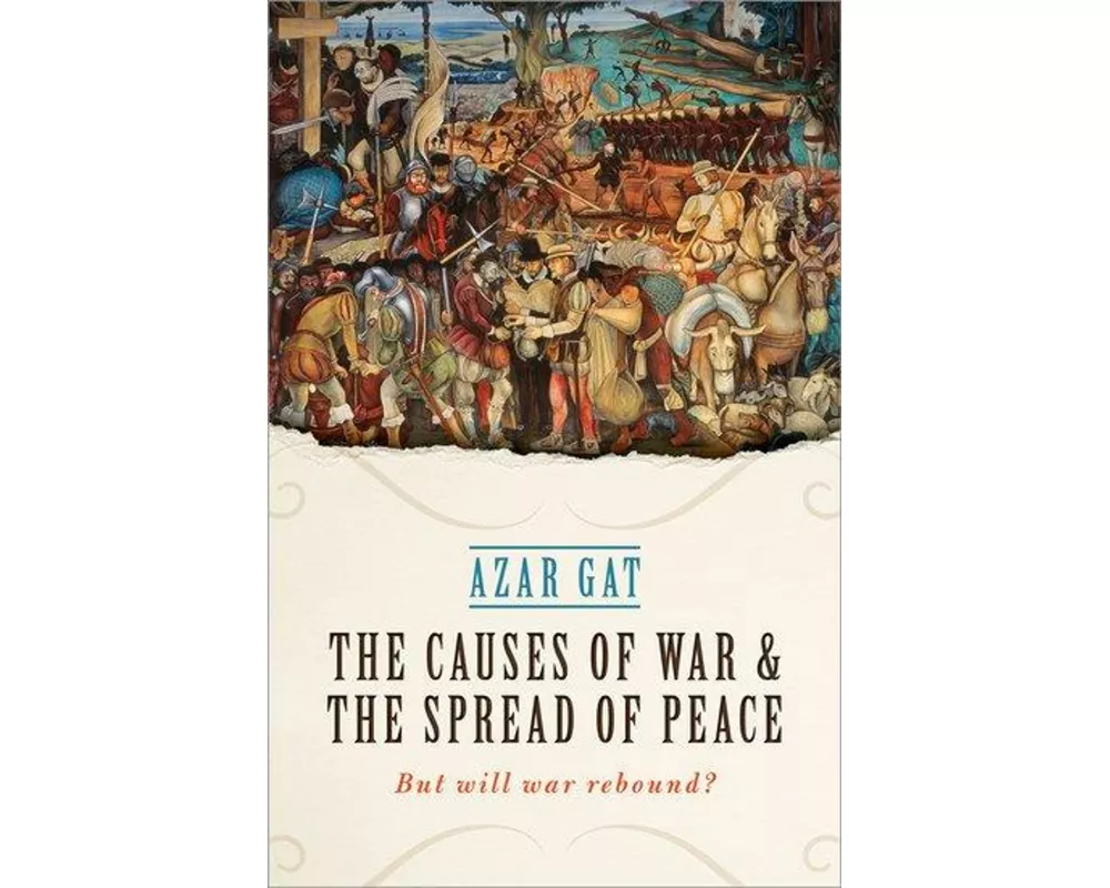 The Causes of War and the Spread of Peace