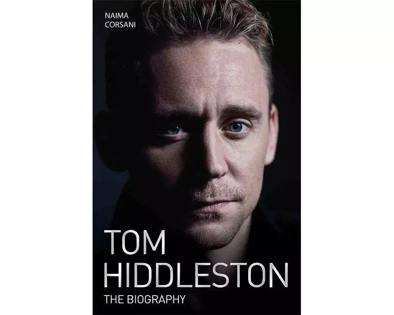 Tom Hiddleston - The Biography