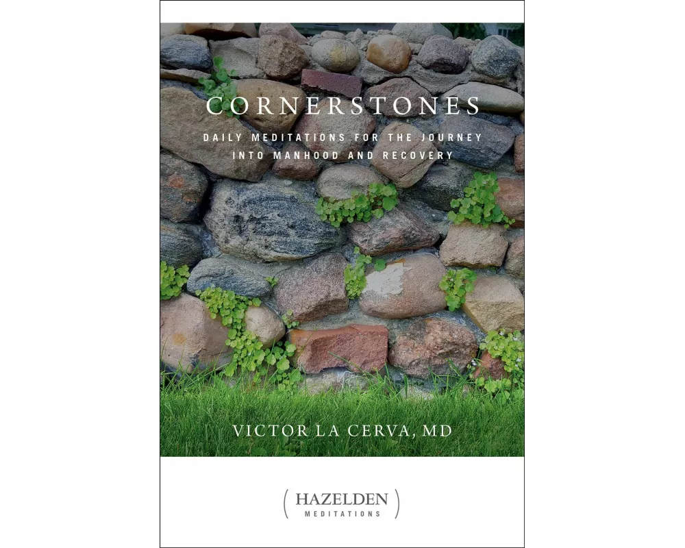 Cornerstones: Daily Meditations for the Journey Into Manhood and Recovery