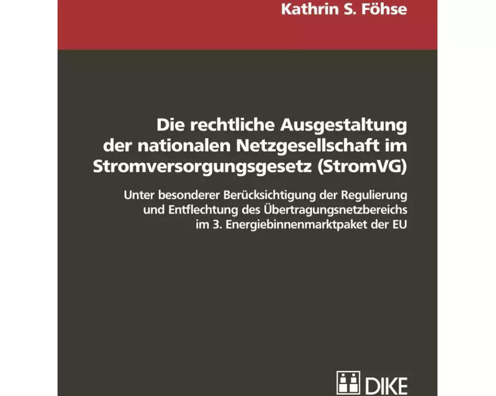 Die rechtliche Ausgestaltung der nationalen Netzgesellschaft im Stromversorgungsgesetz (StromVG)
