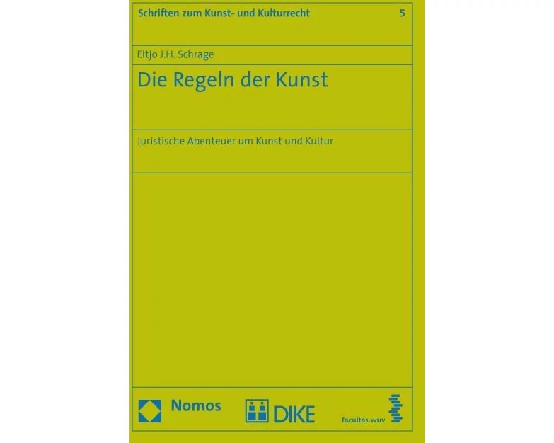 Schrage, Die Regeln der Kunst. Juristische Abenteuer um Kunst und Kultur