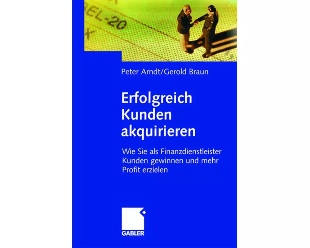 Erfolgreich Kunden akquirieren
