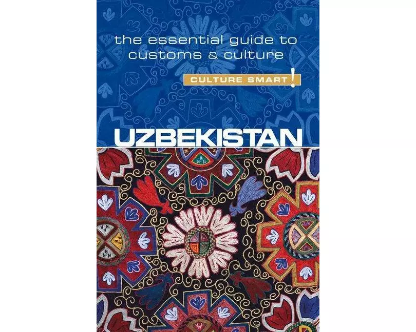 Uzbekistan - Culture Smart!