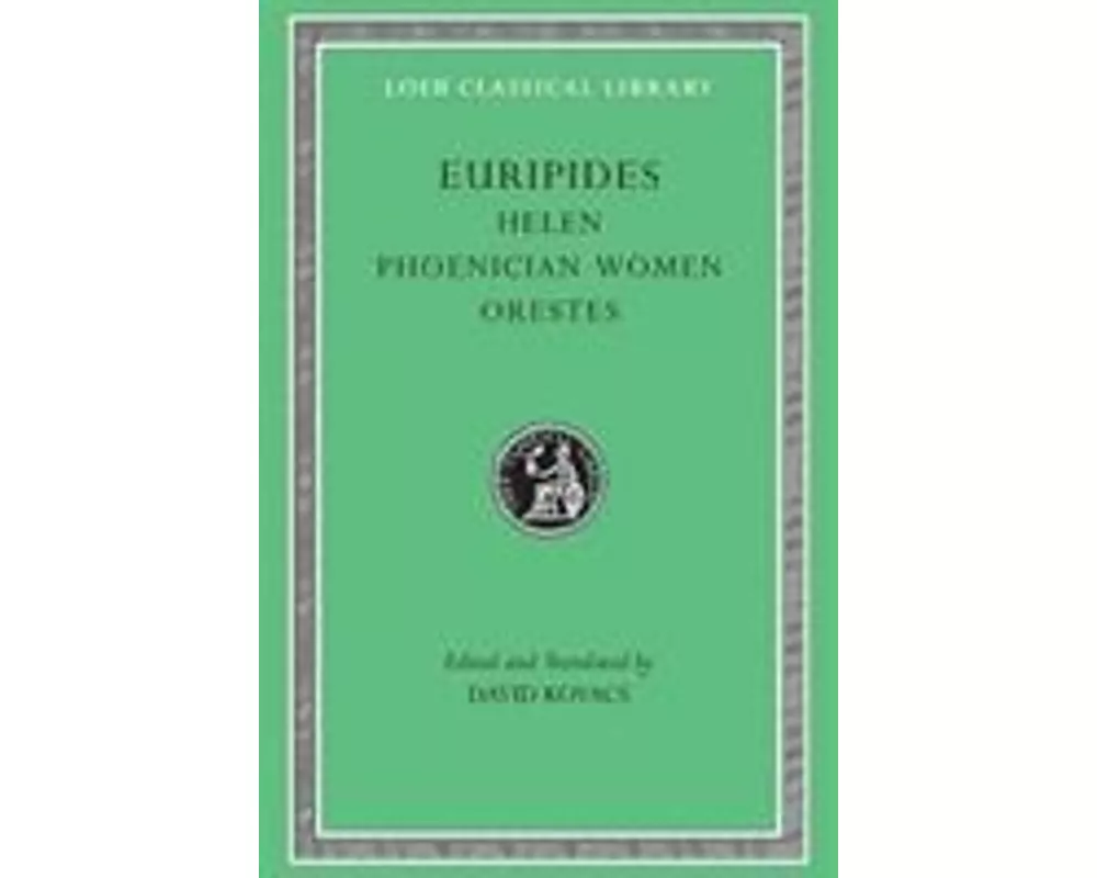 Helen. Phoenician Women. Orestes