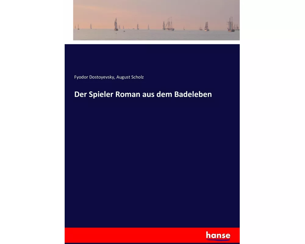 Der Spieler Roman aus dem Badeleben