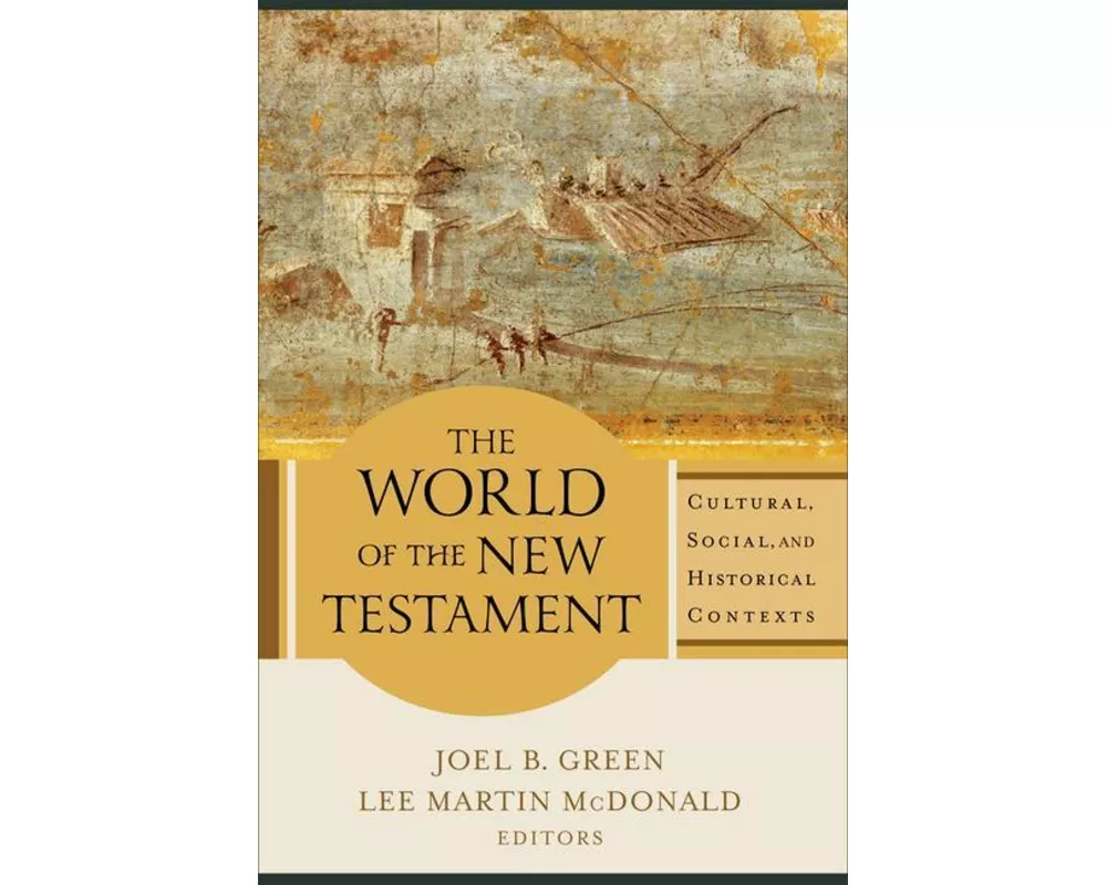 The World of the New Testament – Cultural, Social, and Historical Contexts