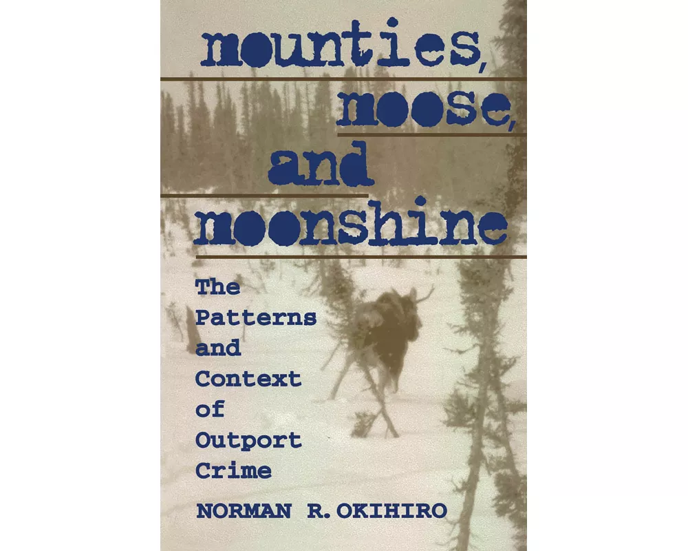 Mounties, Moose, and Moonshine