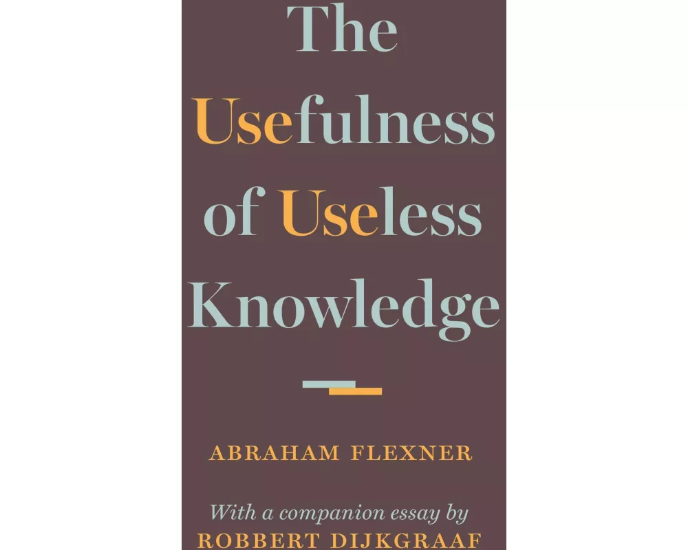 The Usefulness of Useless Knowledge
