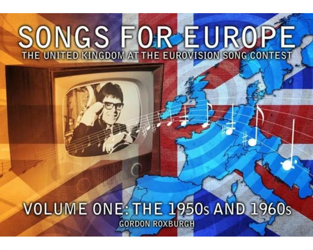 Songs for Europe: The United Kingdom at the Eurovision Song Contest.1950s and 1960s
