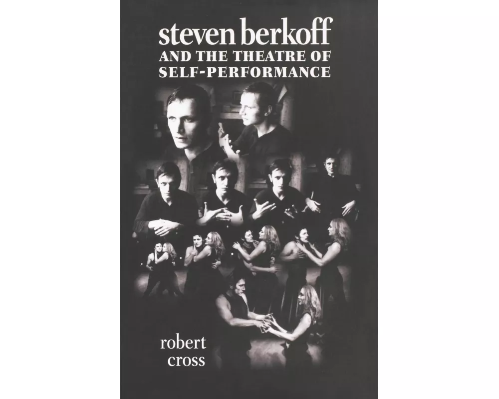 Steven Berkoff and the Theatre of Self-Performance