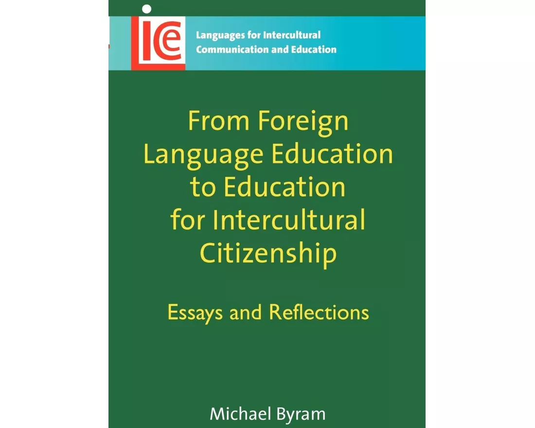 From Foreign Language Education to Education for Intercultural Citizenship