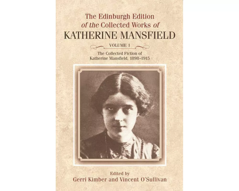 The Collected Fiction of Katherine Mansfield, 1898-1915