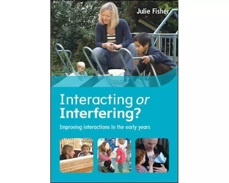 Interacting or Interfering? Improving Interactions in the Early Years