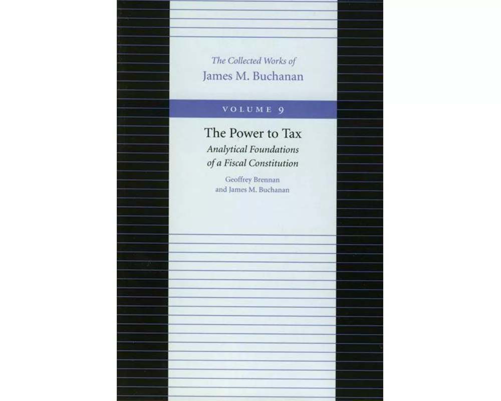 Power to Tax -- Analytical Foundations of a Fiscal Constitution