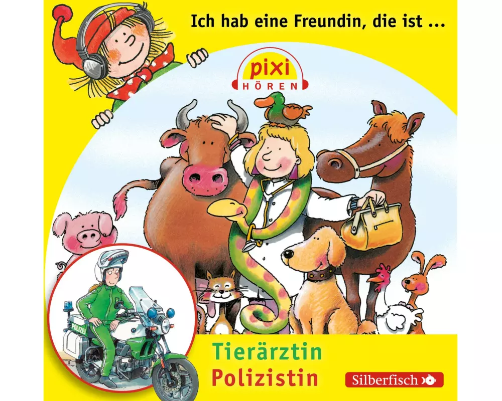 Pixi Hören: Ich hab eine Freundin, die ist Tierärztin/Polizistin