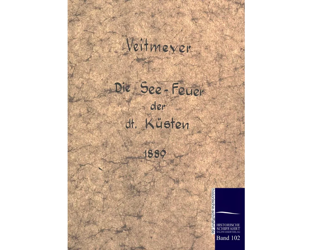 Die See-Leuchtfeuer der deutschen Küsten im Jahre 1889