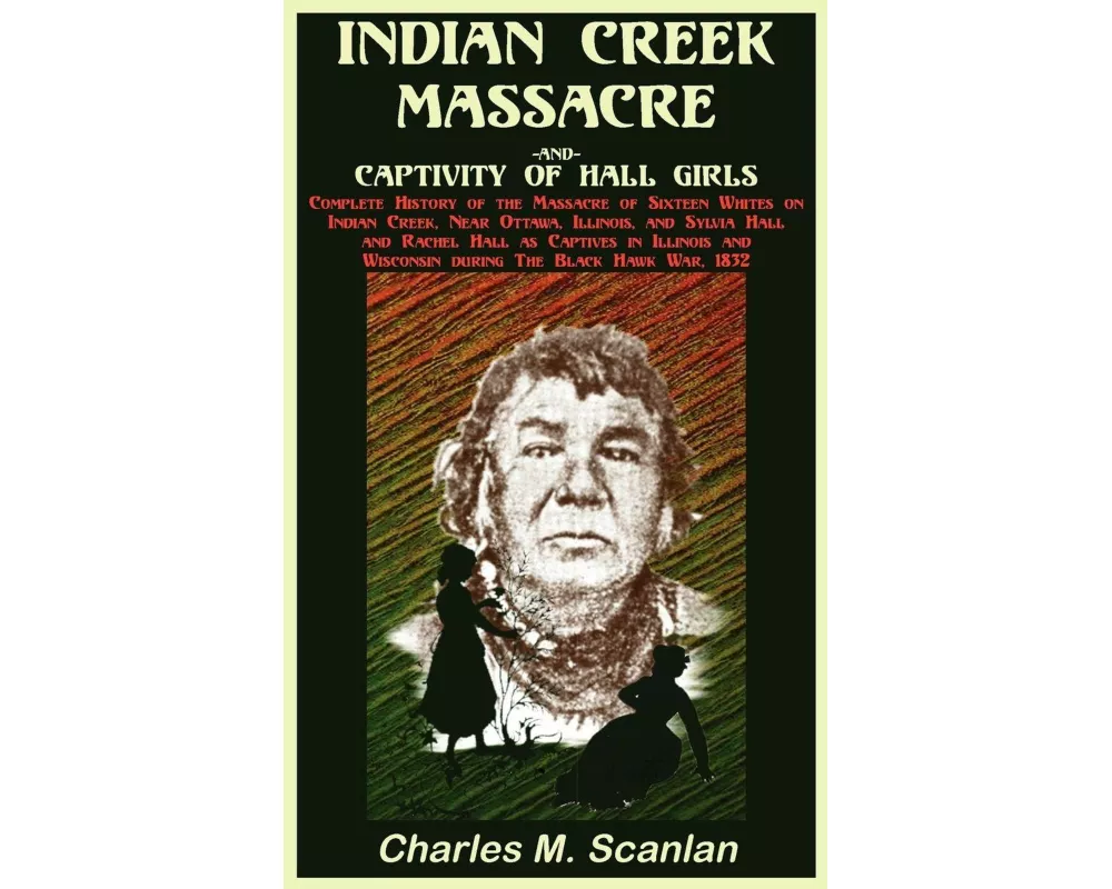 Indian Creek Massacre and Captivity of Hall Girls