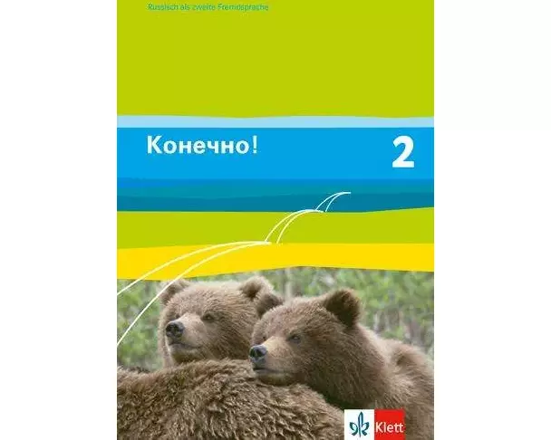 Konetschno! Band 2. Russisch als 2. Fremdsprache. Schülerbuch