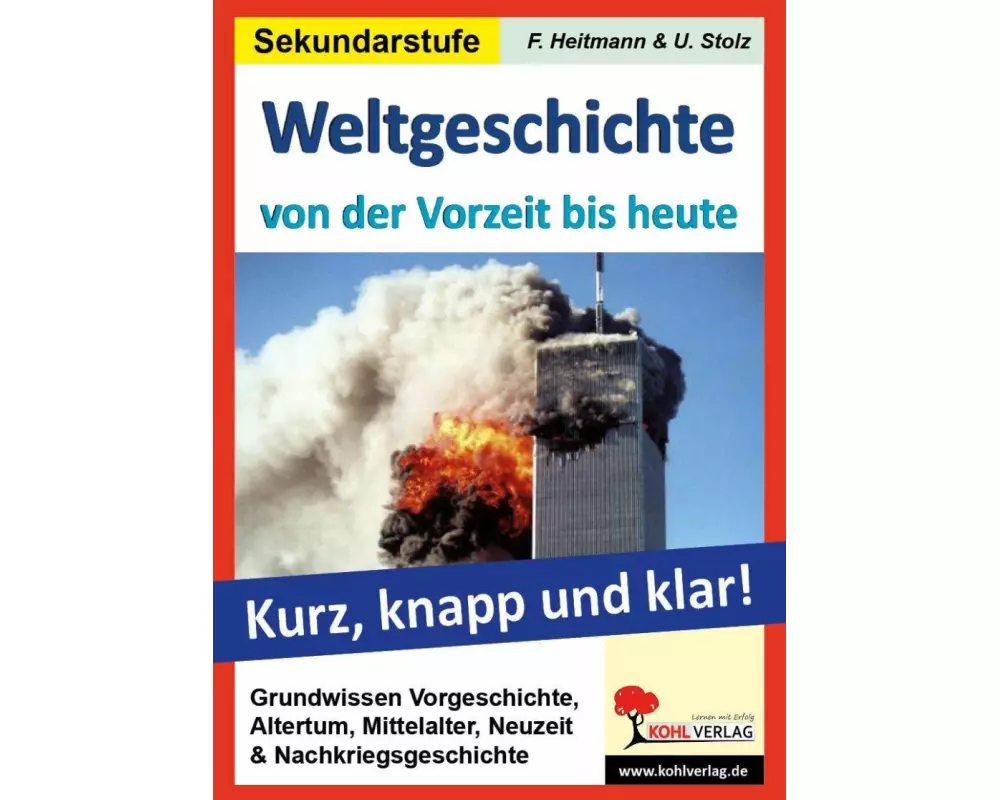 Weltgeschichte von der Vorzeit bis heute Grundwissen kurz, knapp und klar